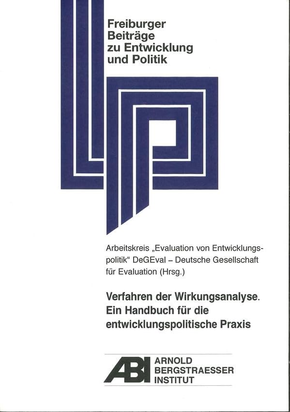 Verfahren der Wirkungsanalyse. Ein Handbuch für die entwicklungspolitische Praxis (Freiburger Beiträge zu Entwicklung und Politik) book