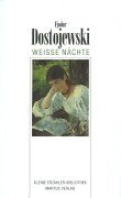 Weisse Nächte: Erzählung: Ein sentimentaler Roman. Aus den Erinnerungen eines Träumers Classics