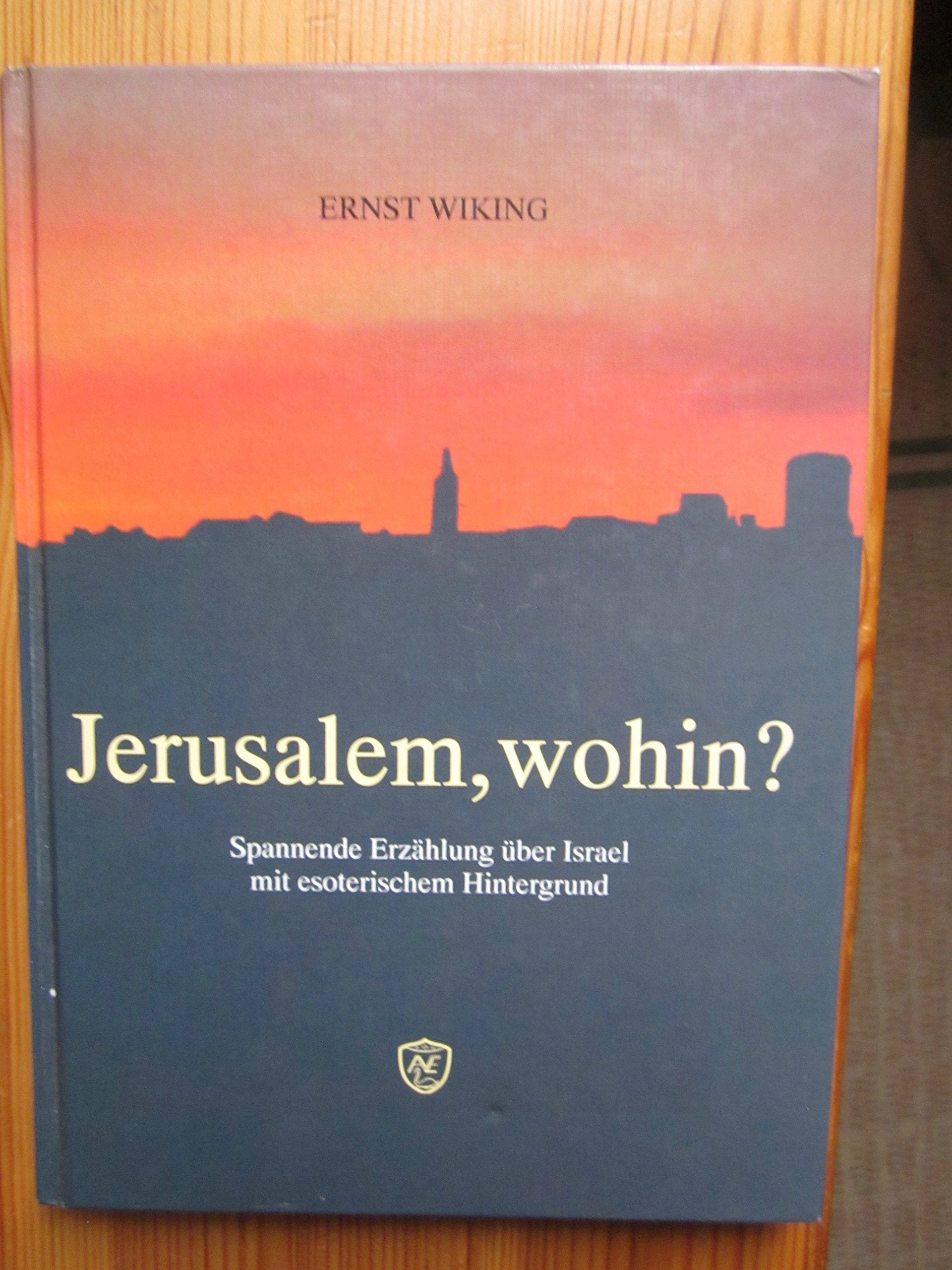 Jerusalem, wohin?: Erzählung über Israel: Wer hat die stärksten Waffen? Oder: Wer hat den stärksten Gott? Ein spannender Reiseführer Travel