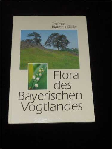 Die Flora des bayerischen Vogtlandes Leisure, Home & Garden