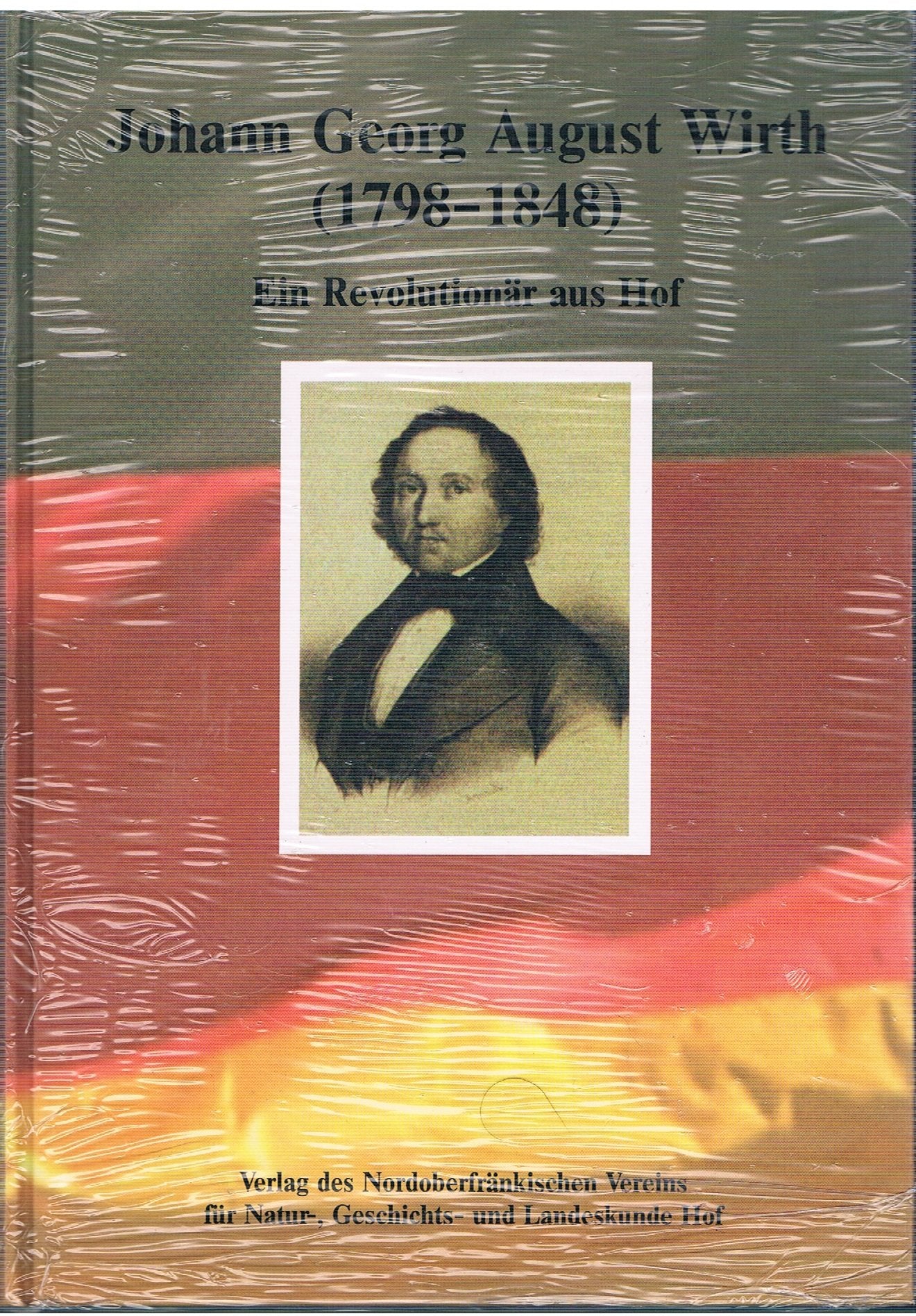 Johann Georg August Wirth (1798-1848): Ein Revolutionär aus Hof Books