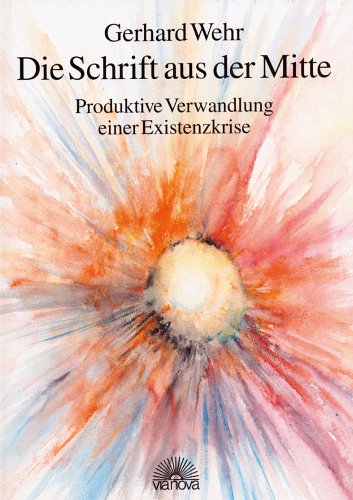 Die Schrift aus der Mitte: Produktive Verwandlung einer Existenzkrise Books