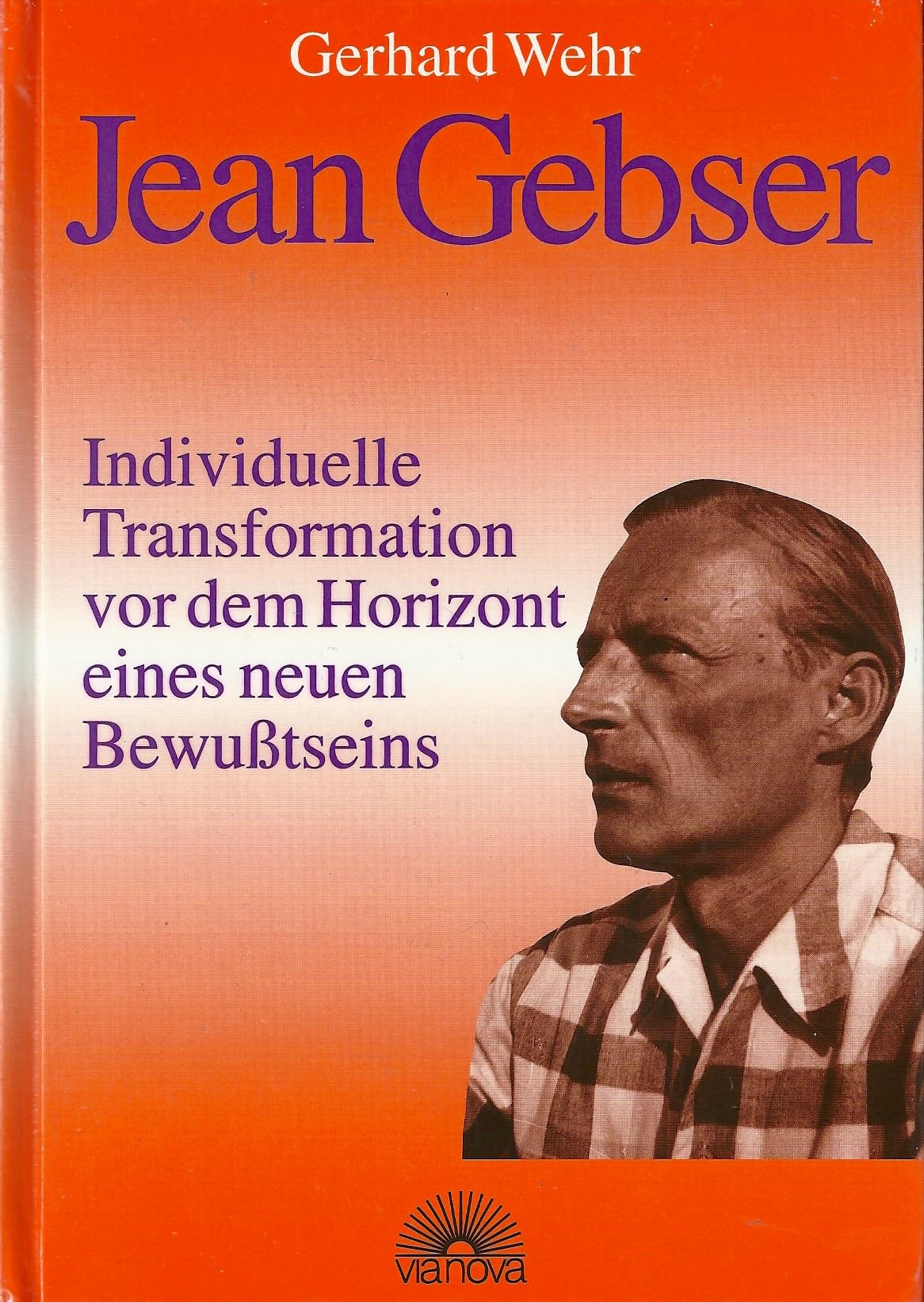 Jean Gebser: Individuelle Transformation vor dem Horizont eines neuen Bewusstseins Science