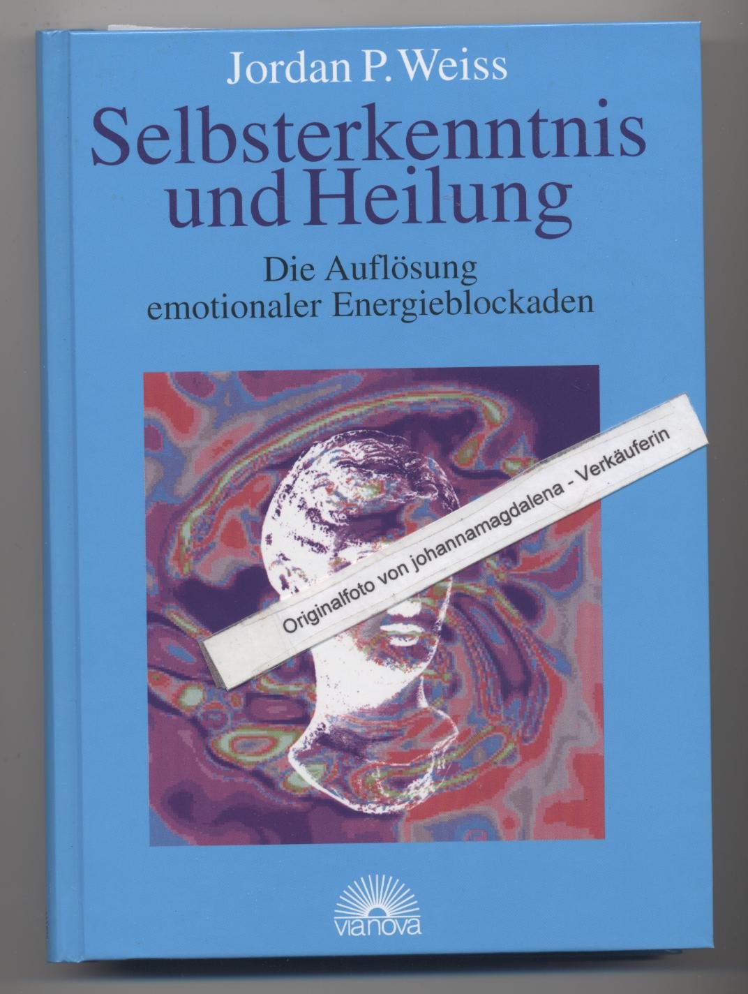 Selbsterkenntnis und Heilung: Die Auflösung emotionaler Energieblockaden Psychology Books