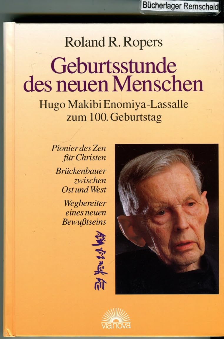 Geburtsstunde des neuen Menschen: Hugo Makibi Enomiya-Lassalle zum 100. Geburtstag: Hugo Makibi Enomiya-Lassalle zum 100. Geburtstag. Pionier des Zen ... und West. Wegbereiter eines neuen Bewußtseins Memories