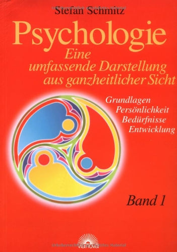 Psychologie. Eine umfassende Darstellung aus ganzheitlicher Sicht: Grundlagen - Persönlichkeit - Bedürfnisse - Entwicklung Psychology