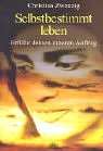 Selbstbestimmt leben: Erfülle deinen inneren Auftrag Religion & Esotericism