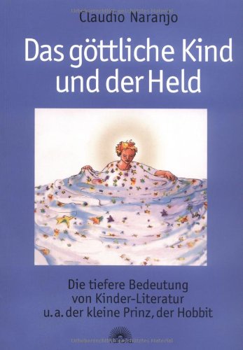 Das göttliche Kind und der Held: Die tiefere Bedeutung von Kinder-Literatur Books
