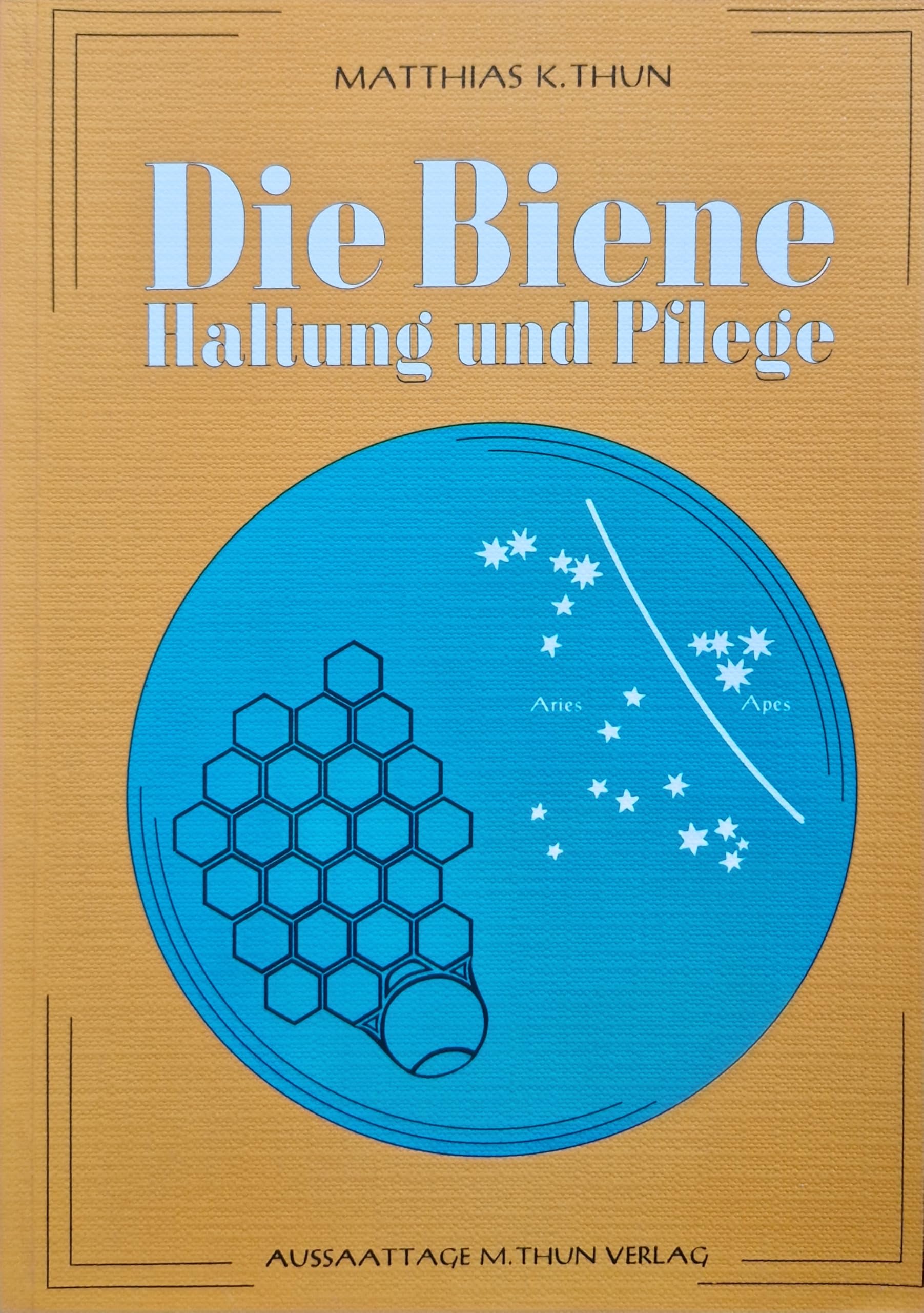 Die Biene - Haltung und Pflege: Unter Berücksichtigung kosmischer Rhythmen Natural Sciences