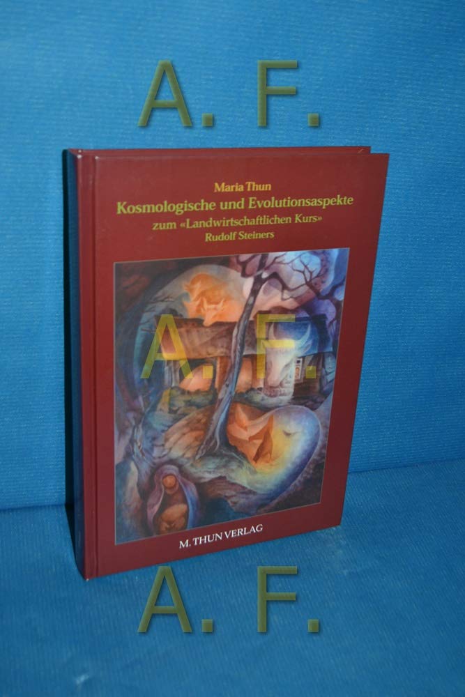 Kosmologische und Evolutionsaspekte zum landwirtschafltichen Kurs Rudolf Steiners Science