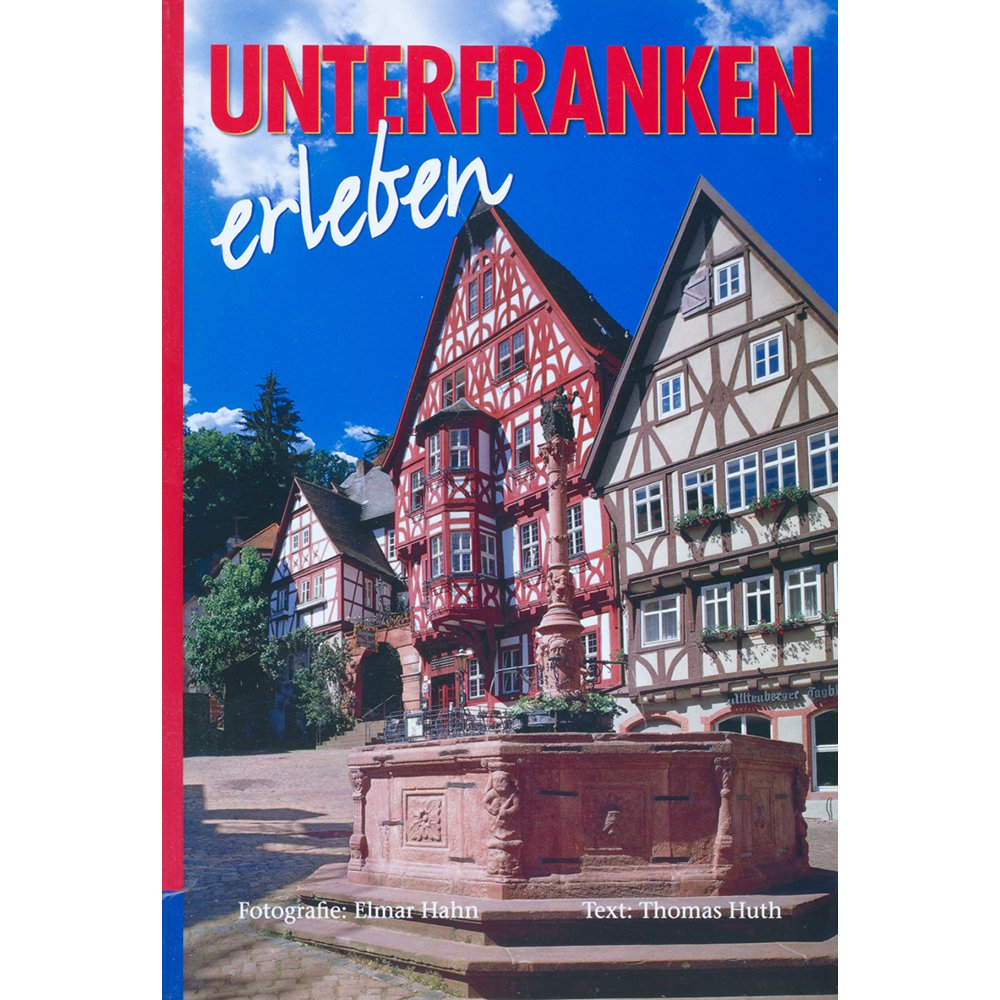 Unterfranken erleben. Deutsche Ausgabe Leisure, Home & Garden