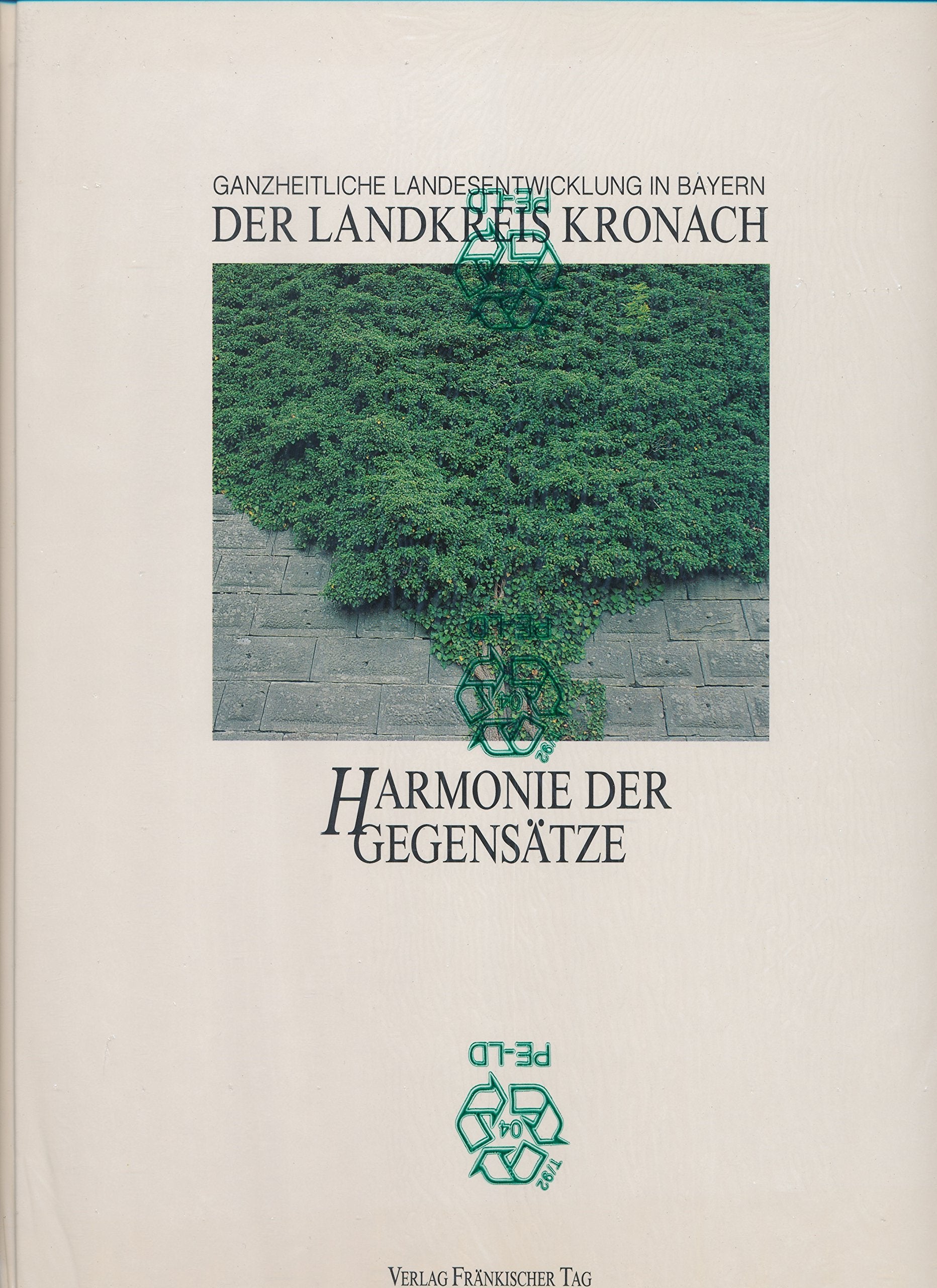 Ganzheitliche Landesentwicklung in Bayern. Der Landkreis Kronach: Harmonie der Gegensätze Lifestyle
