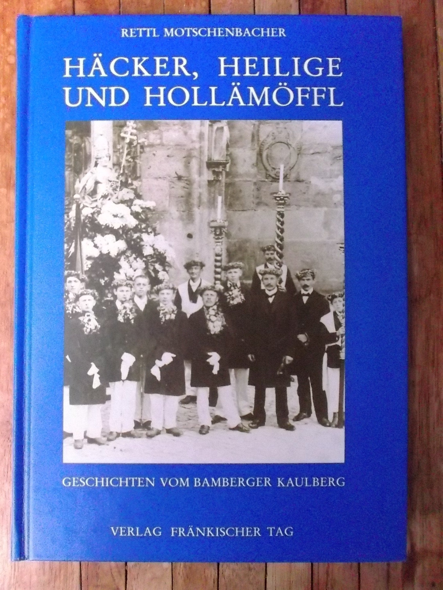 Häcker, Heilige und Hollämöffl: Geschichten vom Bamberger Kaulberg Books