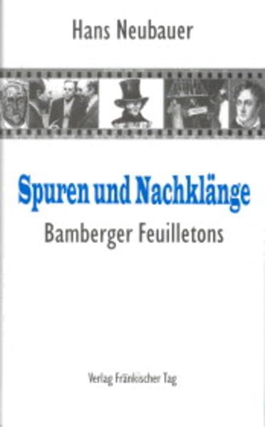 Spuren und Nachklänge: Bamberger Feuilletons Essays & Short Stories