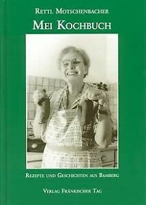 Mei Kochbuch - Rezepte und Geschichten aus Bamberg Leisure, Home & Garden