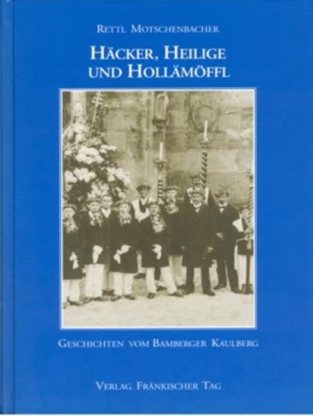 Häcker, Heilige und Hollämöffl: Geschichten vom Bamberger Kaulberg Historical Fiction