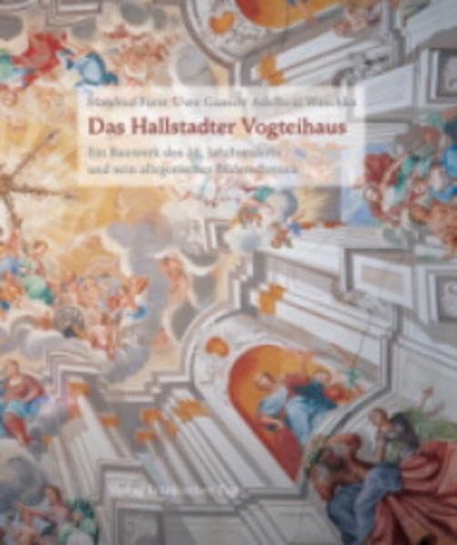 Das Hallstadter Vogteihaus: Ein Bauwerk des 18. Jahrhunderts und sein allegorischer Bilderschmuck Leisure, Home & Garden