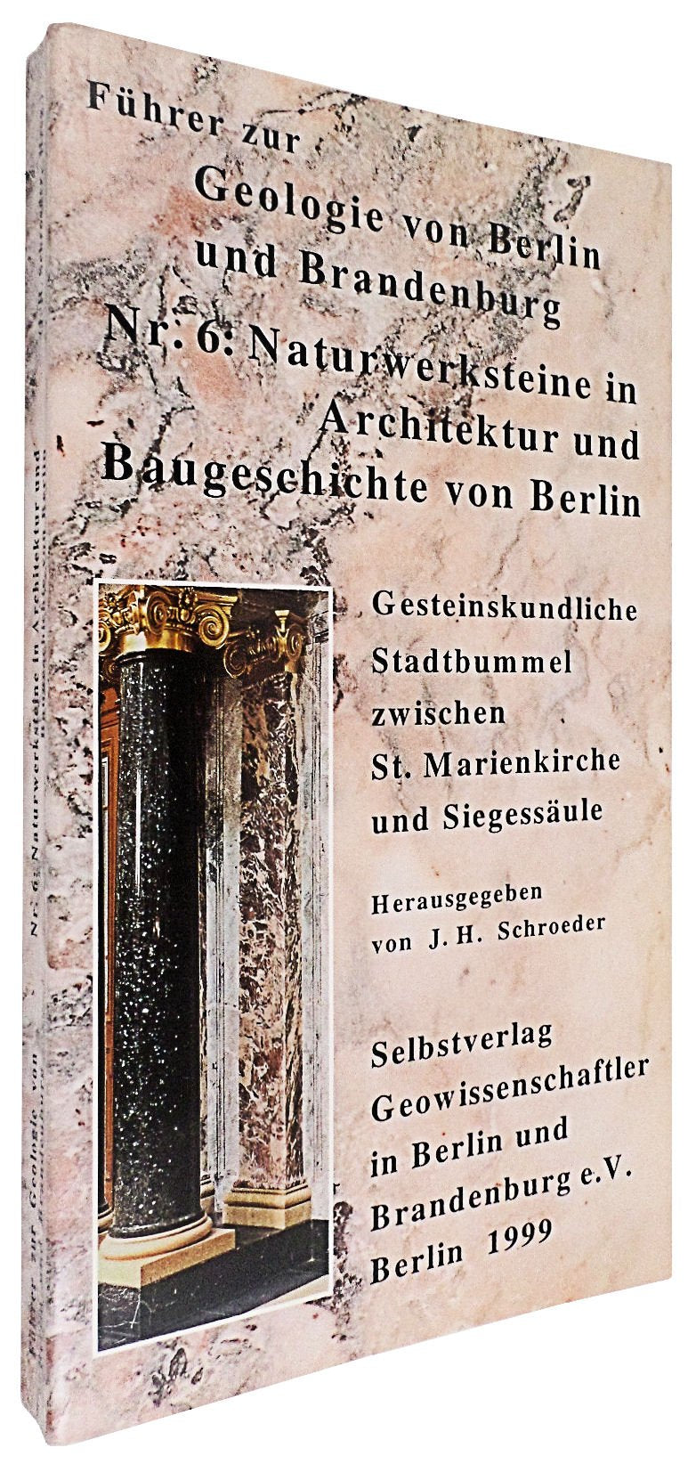 Führer zur Geologie von Berlin und Brandenburg, Nr.6: Naturwerksteine in Architektur und Baugeschichte von Berlin Architecture