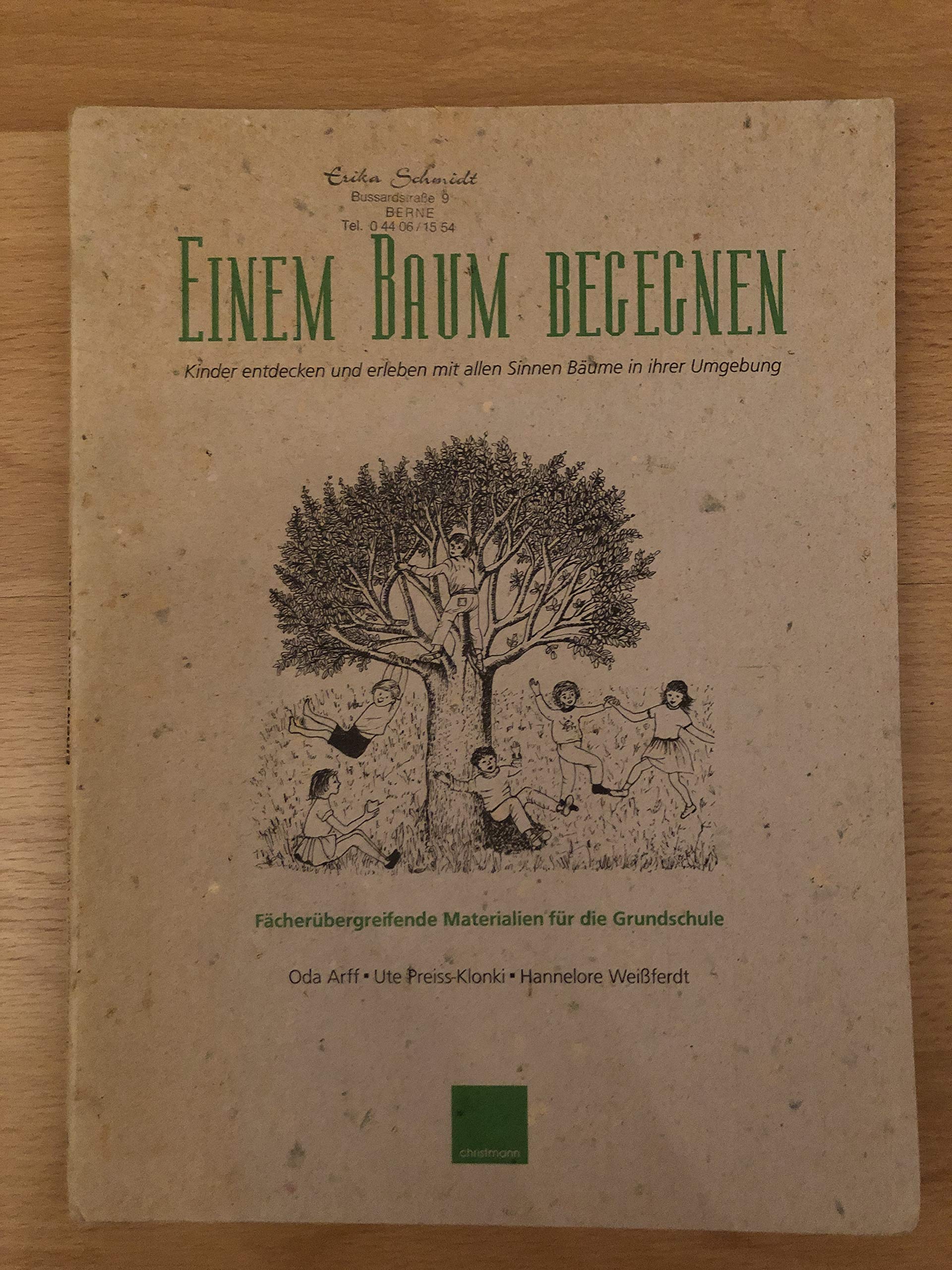 Einem Baum begegnen. Kinder entdecken und erleben mit allen Sinnen Bäume in ihrer Umgebung. Fächerübergreifende Materialien für die Grundschule Education & Training