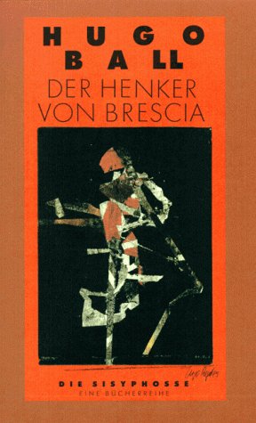 Der Henker von Brescia: Drei Akte der Not und Ekstase. Hrsg. v. Franz L. Pelgen. Mit Notizen d. Hrsg. zur Entstehungsgeschichte u. zum Schicksal d. ... sowie e. Nachw. v. Hansjörg Viesel Books