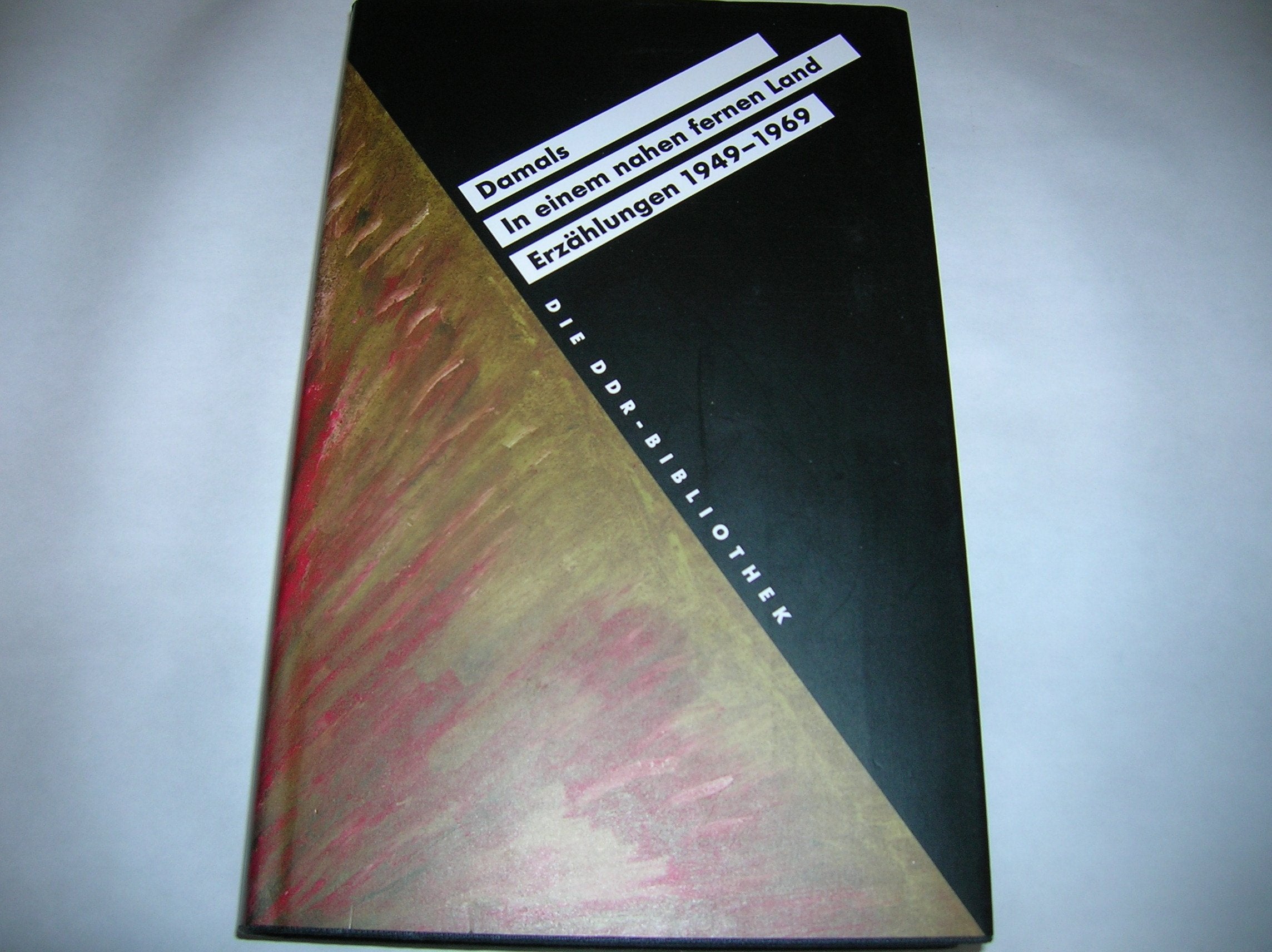 Die DDR-Bibliothek, Bd. 14. Erzählungen aus der DDR, Bd. 1, Damals - in einem nahen fernen Land: 1949 - 1969 Books