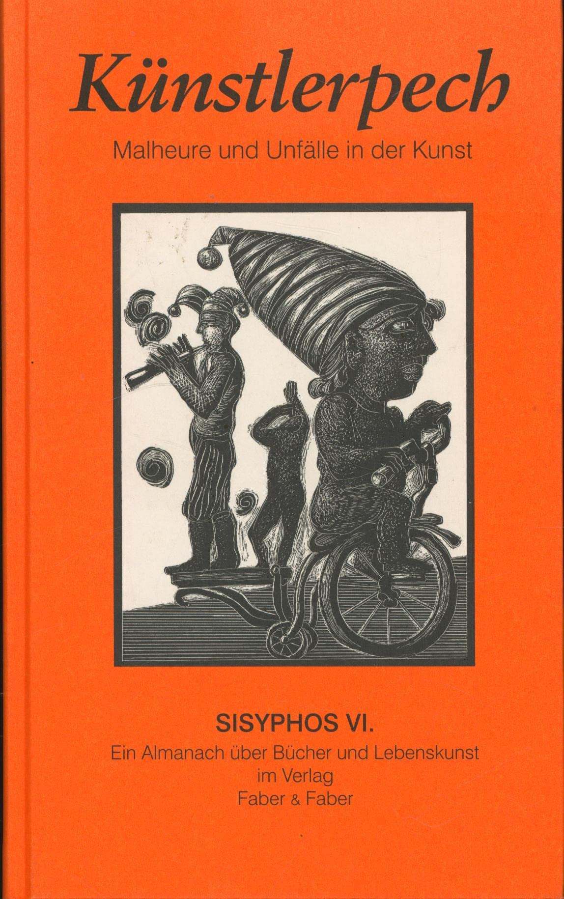 Sisyphos, Bd. 6: Künstlerpech Malheure und Unfälle in der Kunst Fiction