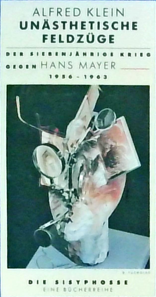 Unästhetische Feldzüge. Der siebenjährige 'Krieg' gegen Hans Mayer 1956 - 1963 Science