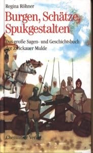 Burgen, Schätze, Spukgestalten: Die Zwickauer Mulde im Spiegel der Sage Fairy Tales & Legends