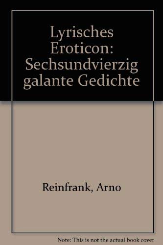Lyrisches Eroticon: Sechsundvierzig galante Gedichte Lifestyle