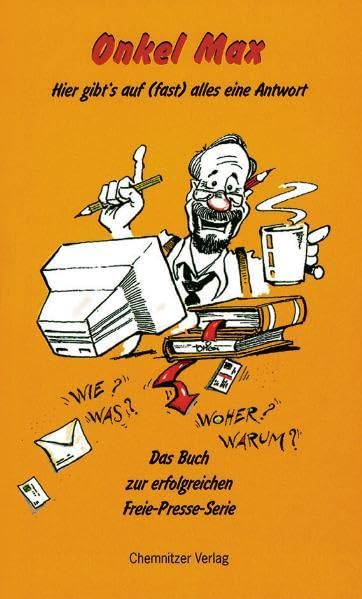 Onkel Max: Hier gibt´s auf (fast) alles eine Antwort. Das Buch zur erfolgreichen Freie-Presse-Serie General education