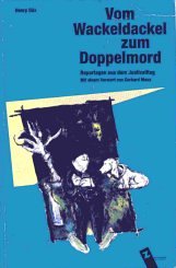 Vom Wackeldackel zum Doppelmord: Reportagen aus dem Justizalltag Books
