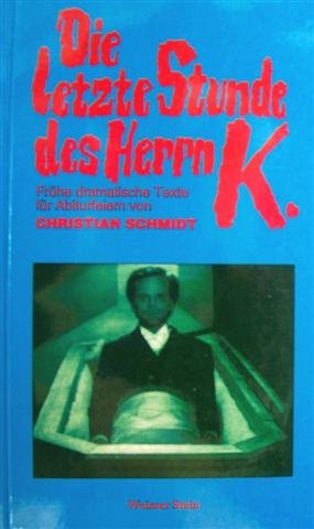 Die letzte Stunde des Herrn K. Frühe dramatische Texte für Abiturfeiern Books