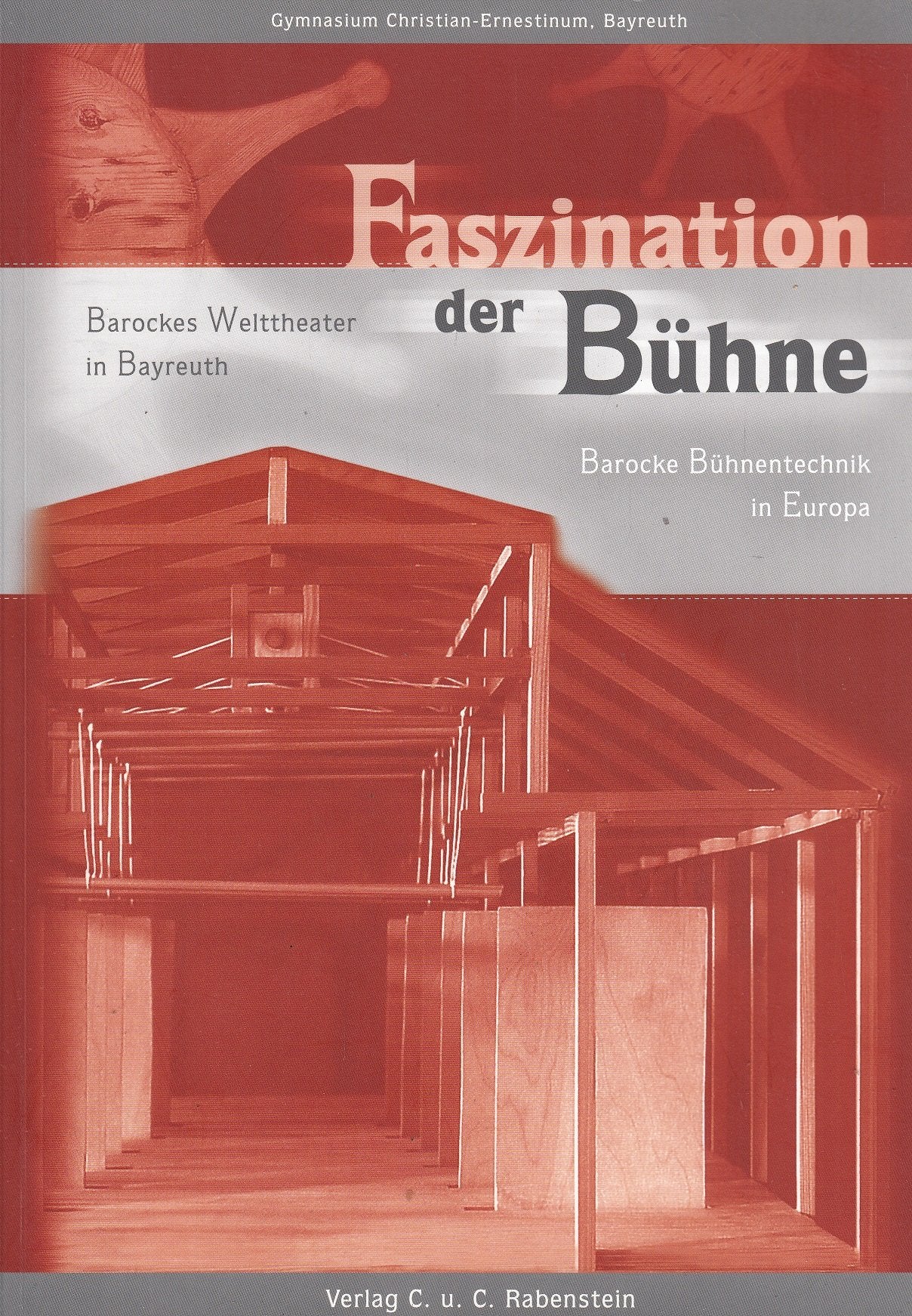 Faszination der Bühne. Barockes Welttheater in Bayreuth. Barocke Bühnentechnik in Europa. Books