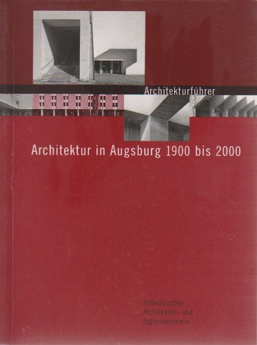 Architektur in Augsburg 1900-2000: Architekturführer Travel