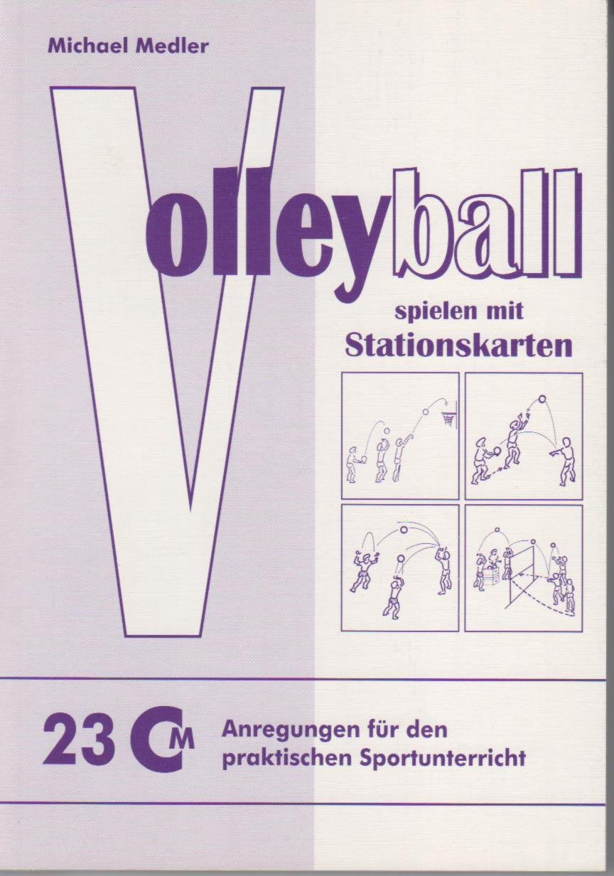 Volleyball spielen mit Stationskarten (Anregungen für den praktischen Sportunterricht) Learning & Reference