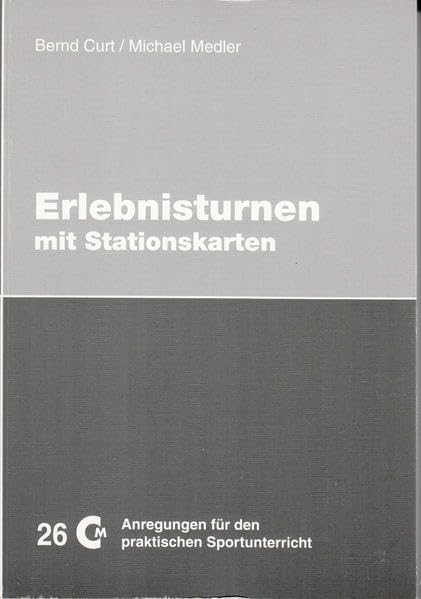 Erlebnisturnen mit Stationskarten (Anregungen für den praktischen Sportunterricht) Learning & Reference