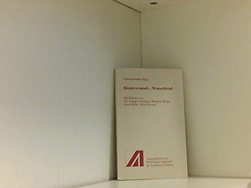 Kinderwunsch - Wunschkind (Tagungsberichte der Katholischen Akademie der Erzdiözese Freiburg) Reference Books