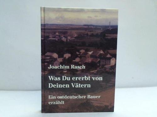 Was Du ererbt von Deinen Vätern. Ein ostdeutscher Bauer erzählt book