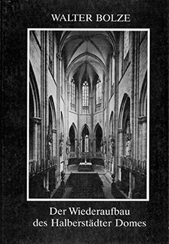 Der Wiederaufbau der Halberstädter Kirchen Unser lieben Frauen und St. Martini. Der Dombauleiter (i.R.) erzählt II German history