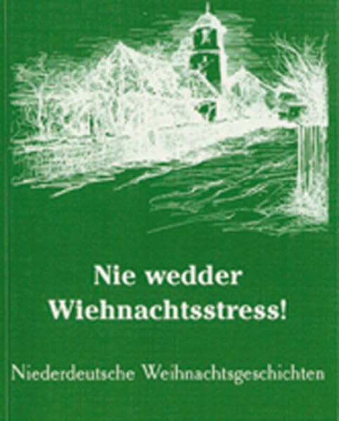 Nie wedder Wiehnachtsstress: Texte des Niederdeutschen Literaturwettbewerbes der DEUREGIO Ostfalen e.V. 1994 Contemporary literature