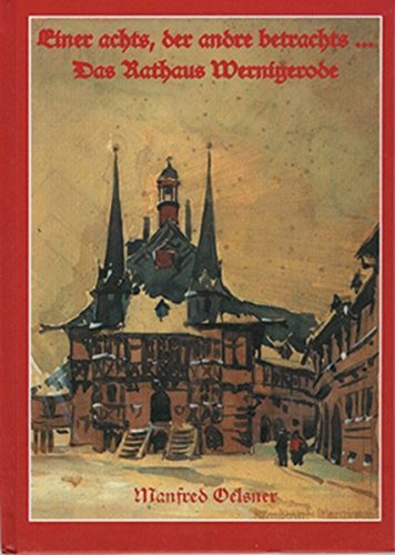 Einer achts, der andere betrachts...: Das Rathaus Wernigerode Film, Art & Culture