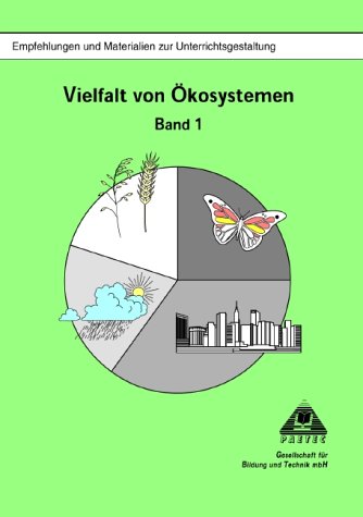 Vielfalt von Ökosystemen, Empfehlungen und Materialien zur Unterrichtsgestaltung. Teil I Education & Training