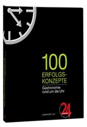100 Erfolgskonzepte - Gastronomie rund um die Uhr Books