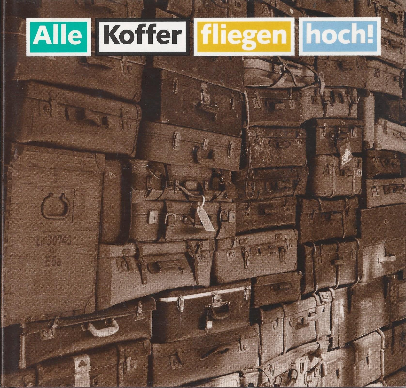 Alle Koffer fliegen hoch!: Von der Hartschale zum Weichgepäck - Die Geschichte der Reisebegleiter Books