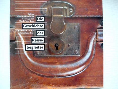 Die Geschichte der Reisebegleiter. Raritäten aus der Sammlung Bree. Books