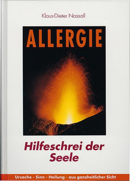 Allergie: Ursache - Sinn - Heilung - aus ganzheitlicher Sicht Medicine