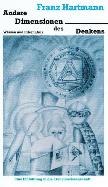 Andere Dimensionen des Denkens - Wissen und Erkenntnis: Eine Einführung in die Geheimwissenschaft (Aus dem Manas-Verlag) Religion & Esotericism