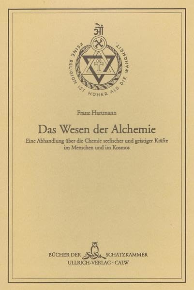Das Wesen der Alchemie: Eine Abhandlung über die Chemie seelischer und geistiger Kräfte im Menschen und im Kosmos book