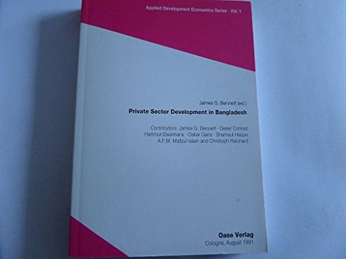 Private Sector Development in Bangladesh (Applied Development Economics Series Vol. 1) Books