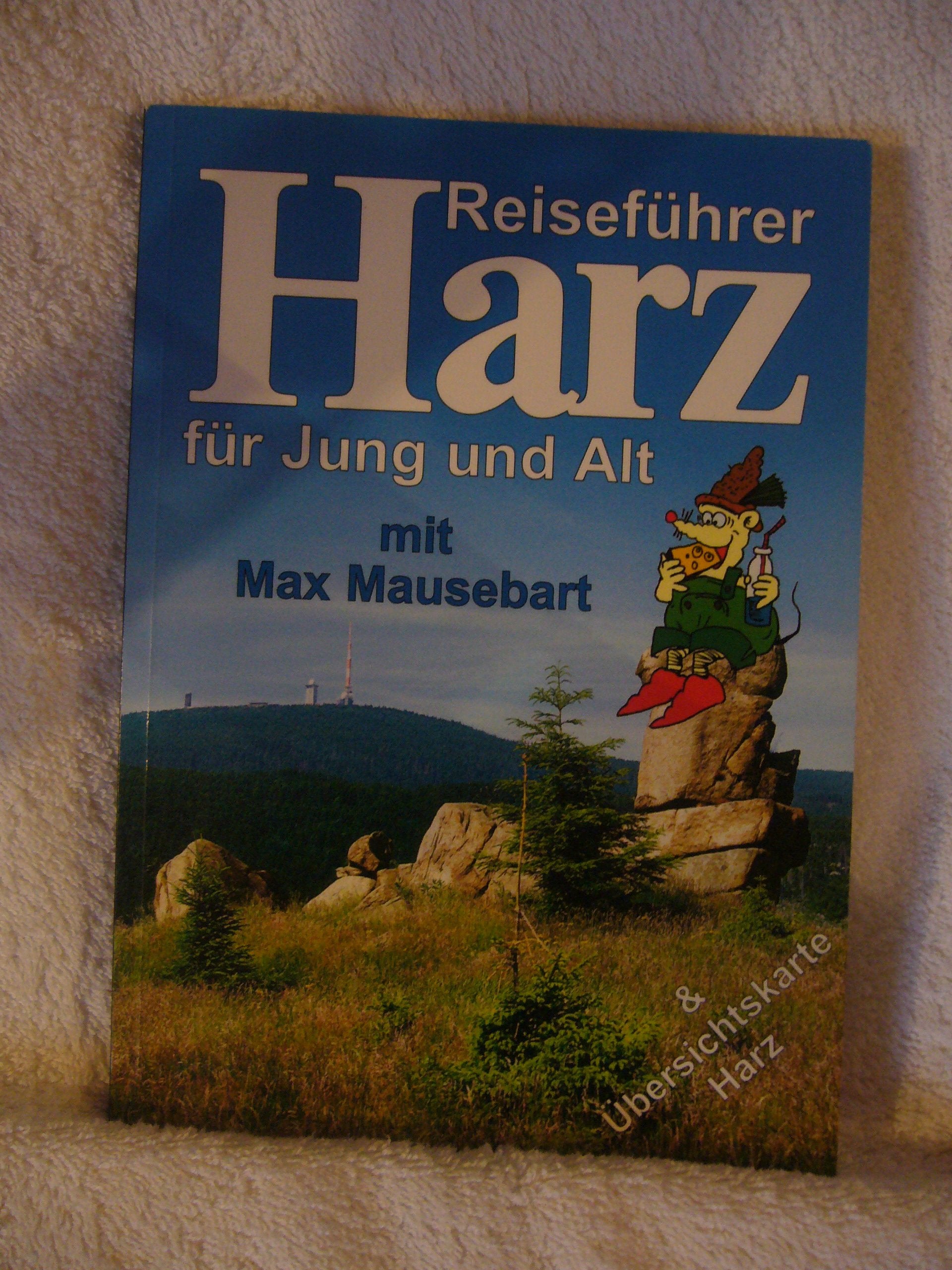 Reiseführer Harz: Für Jung und Alt mit Max Mausebart Social Sciences